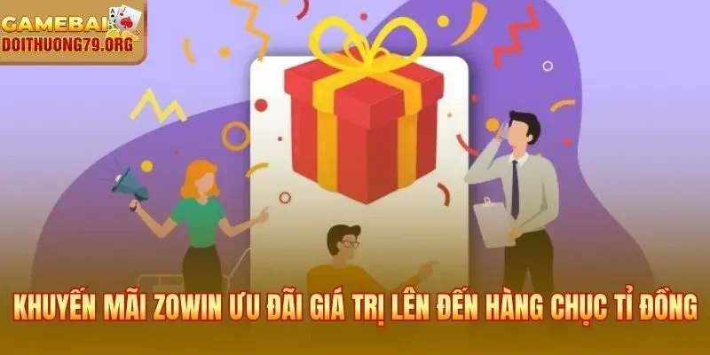 Khuyến Mãi Zowin - Thưởng Đăng Ký 25K + Nạp Ngân Hàng 50% 2 Khuyến mãi Zowin ưu đãi tân thủ giá trị lên đến hàng chục tỉ đồng